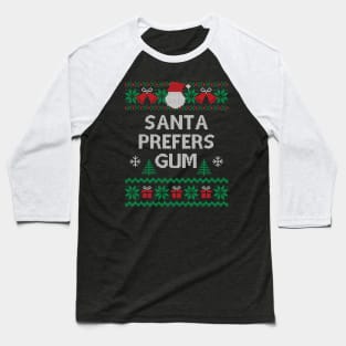 Santa Prefers Gum - ugly Christmas sweater design Baseball T-Shirt